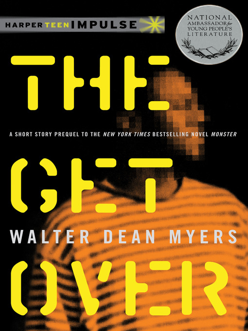 Title details for The Get Over by Walter Dean Myers - Available